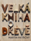 Tip na dárek: Velká kniha o dřevě (Foto: Martin Patřičný)
