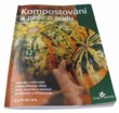  Příručka o kompostování, nakladatelství GRADA, autor Miroslav Kalina. Některé rady z knihy uvádíme i v našem článku (cena 98 Kč) 